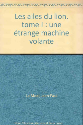 les ailes du lin, tome 1, une étrange machine volante