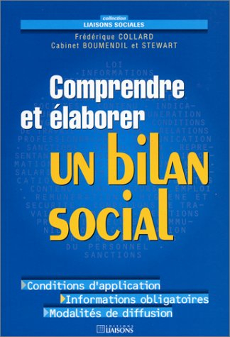 Comprendre et élaborer un bilan social : conditions d'application, informations obligatoires, modali