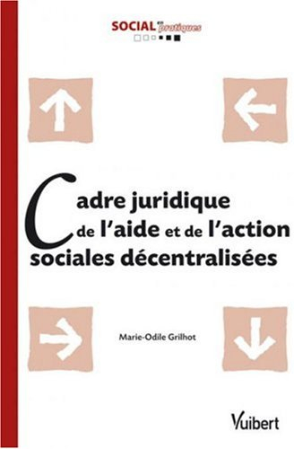 Cadre juridique de l'aide et de l'action sociales décentralisées
