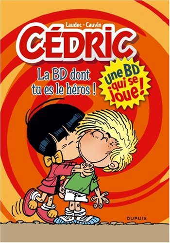 Cédric : la BD dont tu es le héros ! : une BD qui se joue !