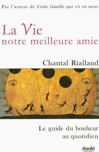 la vie, notre meilleure amie