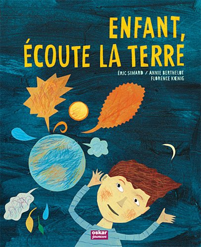 Enfant, écoute la Terre