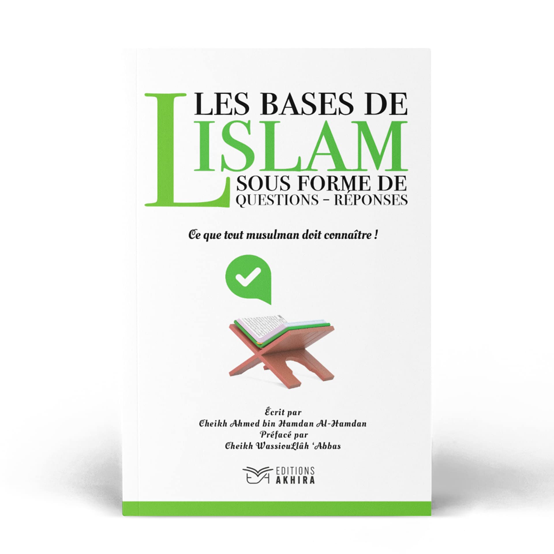 Les Bases de l'Islam Sous Forme de Questions-Réponses │Comprendre l'Islam facilement en 200 Q&R !