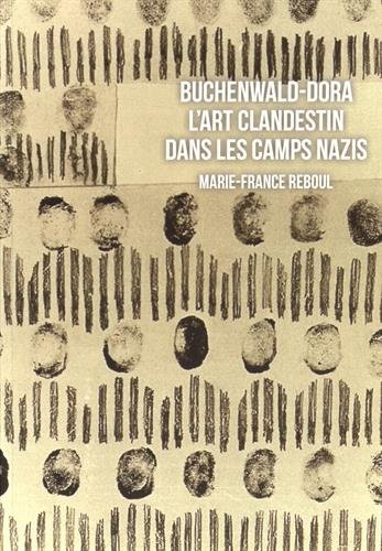 Buchenwald-Dora : l'art clandestin dans les camps nazis