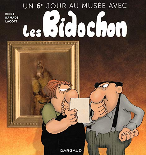 Un jour au musée avec les Bidochon. Vol. 6. Un 6e jour au musée avec les Bidochon