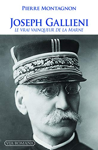 Joseph Gallieni : le vrai vainqueur de la Marne