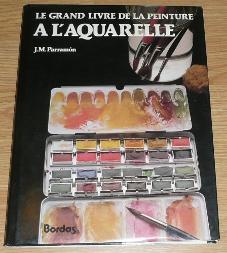 Le Grand livre de la peinture à l'aquarelle