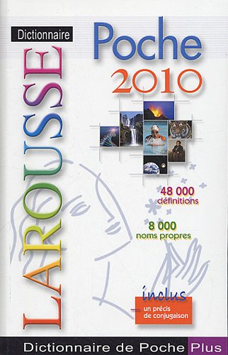 Dictionnaire Larousse poche plus 2010 : 48.000 définitions, 8.000 noms propres : inclus un précis de