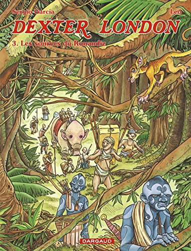 Dexter London. Vol. 3. Les sources du Rouandiz