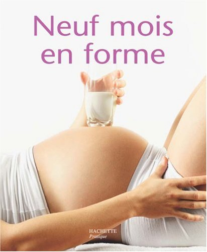 Neuf mois en forme