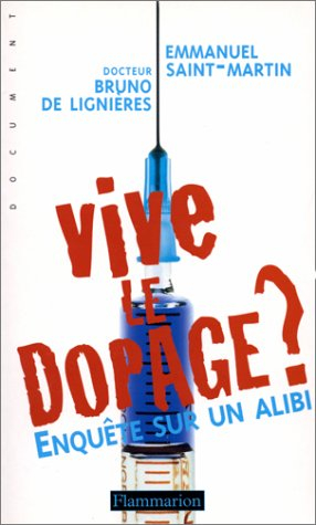 Vive le dopage ? : enquête sur un alibi