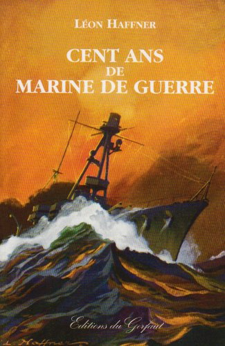 Cent ans de marine de guerre
