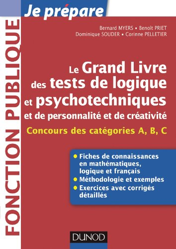 Le grand livre des tests psychotechniques de logique, de personnalité et de créativité : concours de