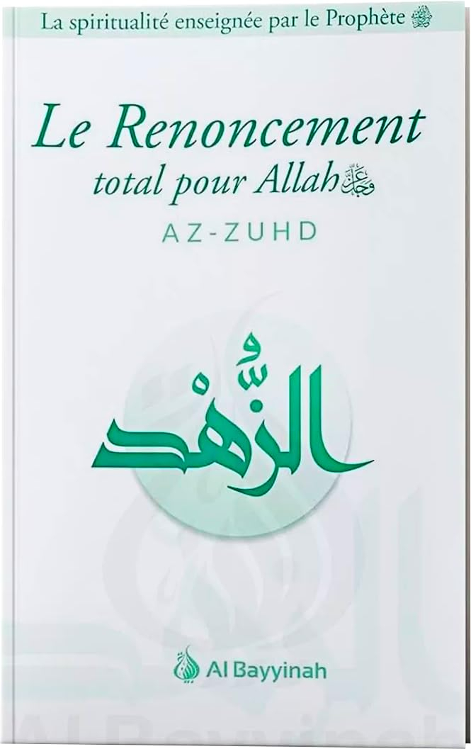 Le renoncement total pour allah (az-zuhd)