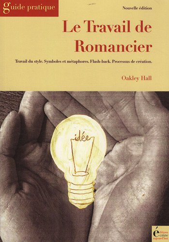 Le travail de romancier : travail du style, symboles et métaphores, flash-back, processus de créatio