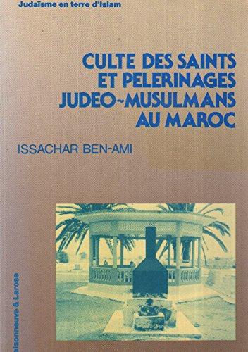 Culte des saints et pèlerinages judéo-musulmans au Maroc