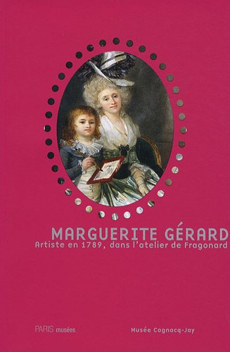 Marguerite Gérard, artiste en 1789, dans l'atelier de Fragonard : exposition, Musée Cognacq-Jay, 10 