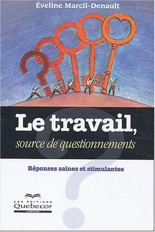 le travail, source de questionnements : réponses saines et stimulantes