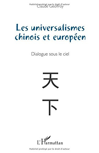 Les universalismes chinois et européen : dialogue sous le ciel