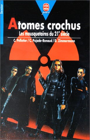 Atomes crochus : les mousquetaires du 21e siècle