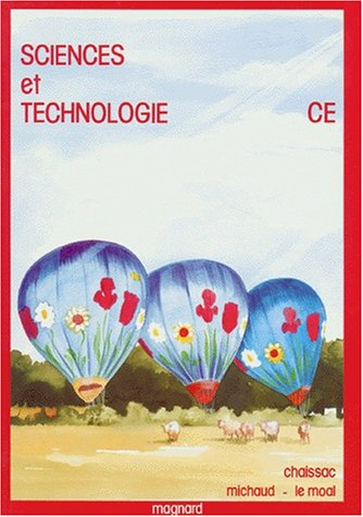 Sciences et technologie, cours élémentaire : la vie, la matière, les objets