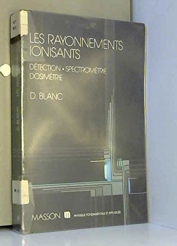 les rayonnements ionisants : détection, spectrométrie, dosimétrie