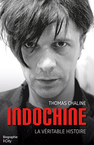 Indochine : la véritable histoire