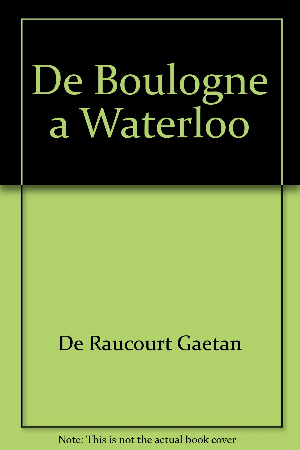 De boulogne a waterloo avec le 2e régiment de chasseurs à cheval