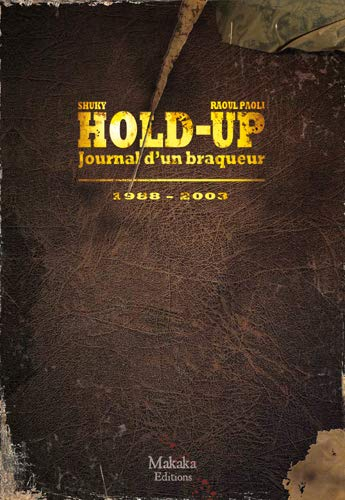 Hold-up : journal d'un braqueur. Vol. 2. 1988-2003