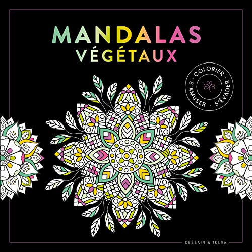 Mandalas végétaux : colorier, s'amuser, s'évader