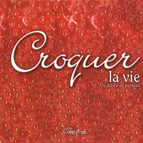 Croquer la vie : un délice de pensées