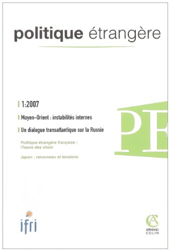 Politique étrangère, n° 1 (2007). Moyen-Orient : instabilités internes