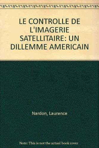Le contrôle de l'imagerie satellitaire : un dilemme américain