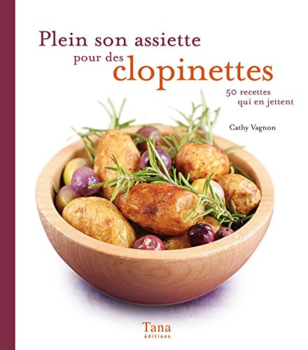 Plein son assiette pour des clopinettes : recettes gourmandes et bon marché