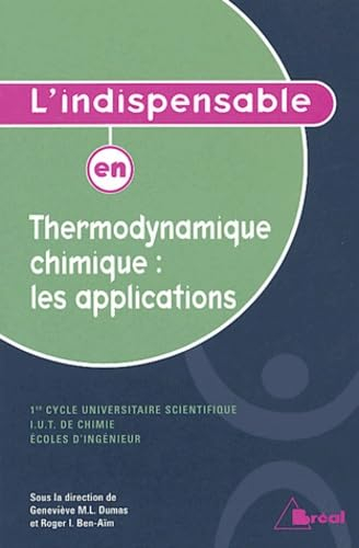 Thermodynamique chimique : les applications : 1er cycle universitaire scientifique, IUT de chimie, é
