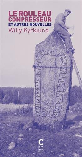 Le rouleau compresseur : et autres nouvelles
