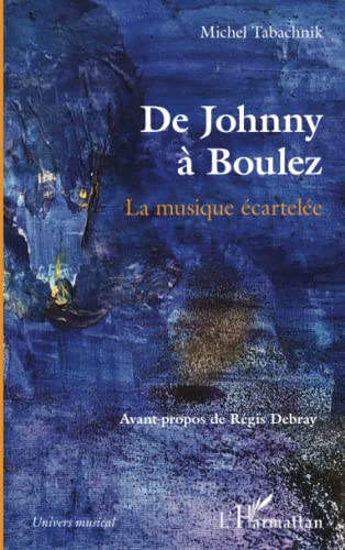 De Johnny à Boulez : la musique écartelée
