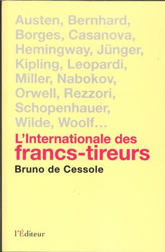 L'internationale des francs-tireurs : portraits de quelques irréguliers de la littérature internatio