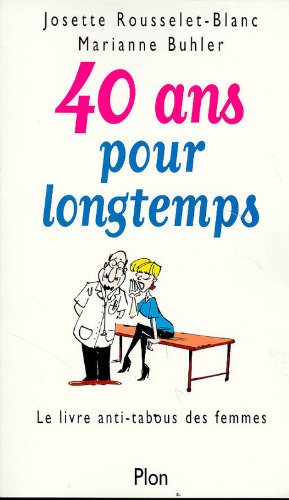 40 ans pour longtemps : le livre anti-tabous des femmes