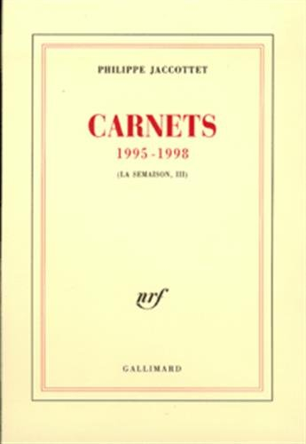 La semaison. Vol. 3. Carnets 1995-1998