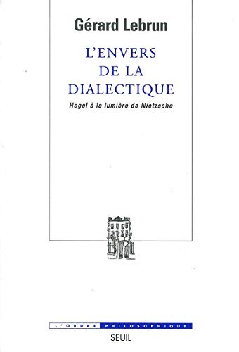 L'envers de la dialectique : Hegel à la lumière de Nietzsche