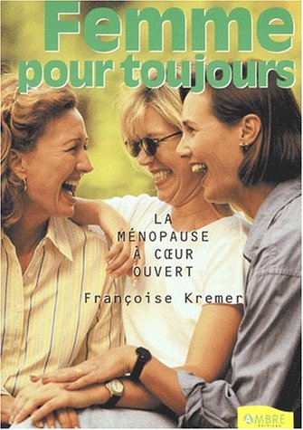 Femme pour toujours : les belles années devant soi