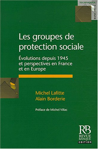 Les groupes de protection sociale : évolutions depuis 1945 et perspectives en France et en Europe