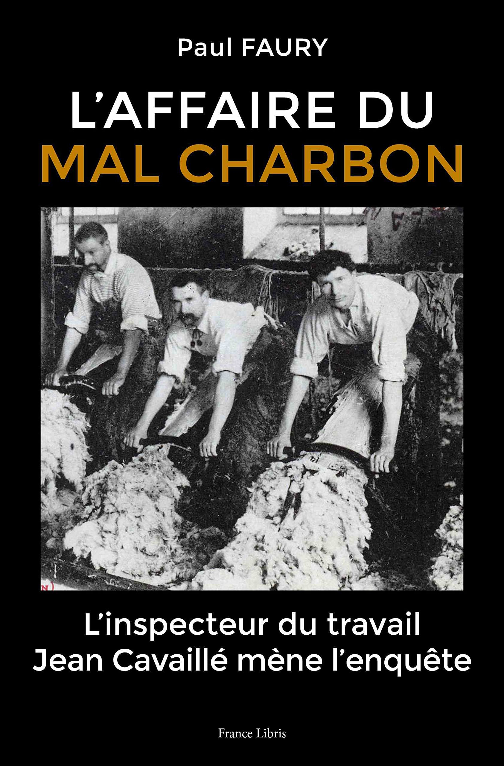 L'affaire du Mal Charbon: L'inspecteur du travail Jean Cavaillé mène l'enquête