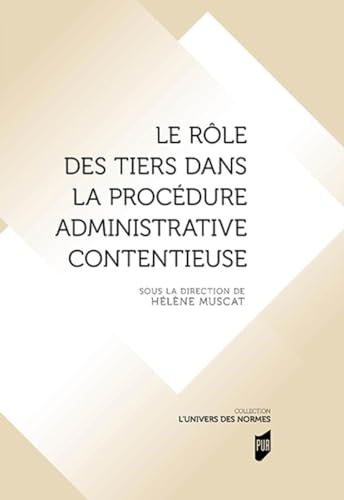 Le rôle des tiers dans la procédure administrative contentieuse