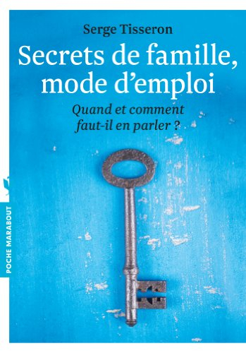 Secrets de famille, mode d'emploi : quand et comment faut-il en parler ?
