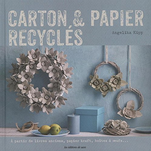 Carton & papier recyclés : à partir de livres anciens, papier kraft, boîtes à oeufs...