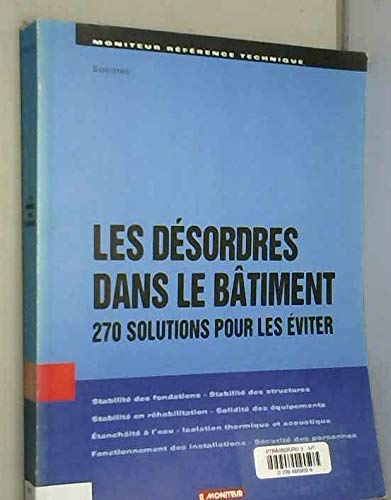Les désordres dans le bâtiment : 270 solutions pour les éviter
