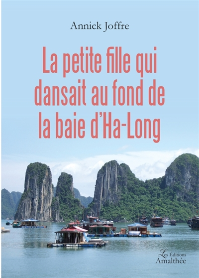 La petite fille qui dansait au fond de la baie d'Ha-Long