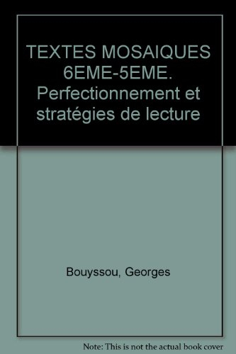 Textes mosaïques : perfectionnement et stratégies de lecture, 6e-5e